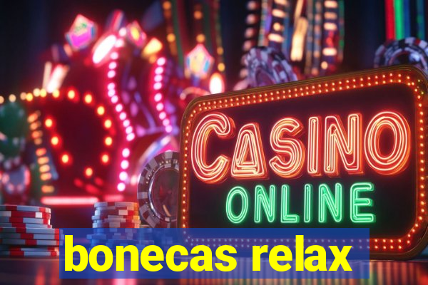 bonecas relax